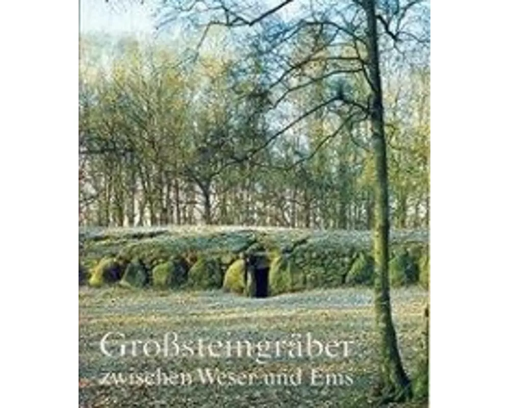Grosssteingräber zwischen Weser und Ems