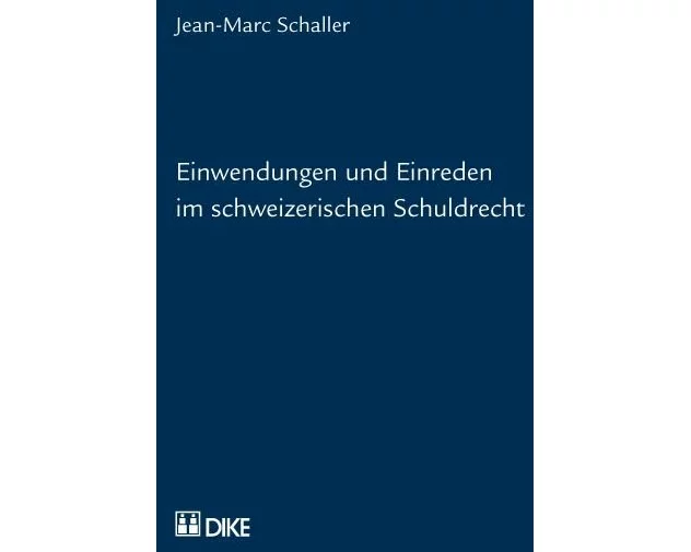 Einwendungen und Einreden im schweizerischen Schuldrecht