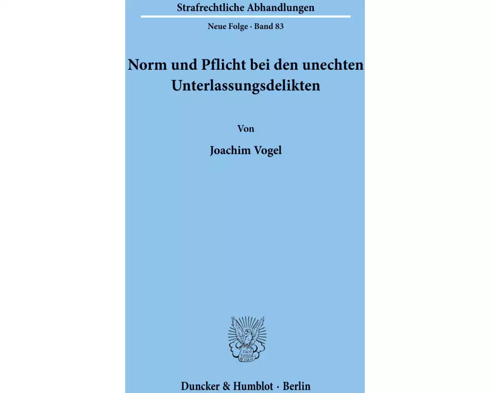 Norm und Pflicht bei den unechten Unterlassungsdelikten