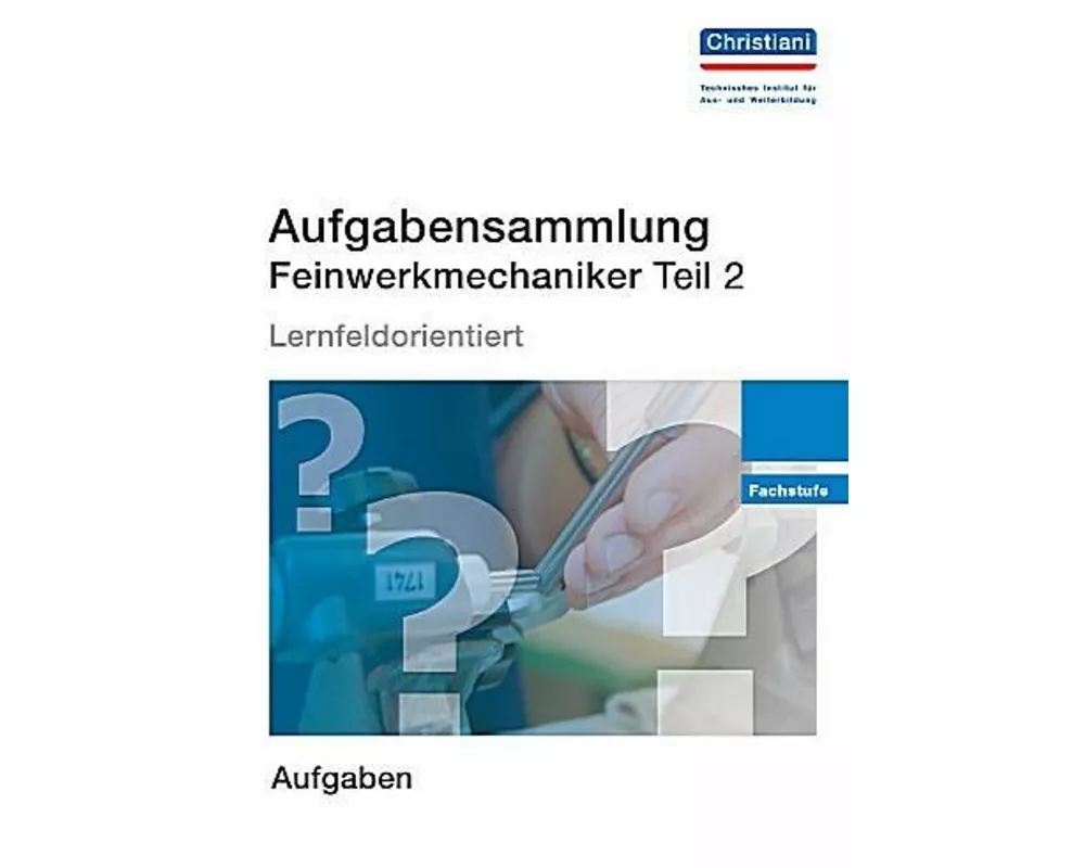 Aufgabensammlung Feinwerkmechaniker Teil 2