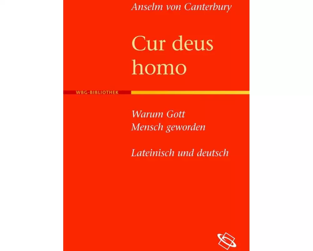 Cur deus homo - Warum Gott Mensch geworden