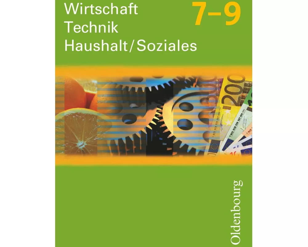 Wirtschaft - Technik - Haushalt/Soziales - Zum Lehrplan in Sachsen - Ausgabe 2010 - 7.-9. Schuljahr
