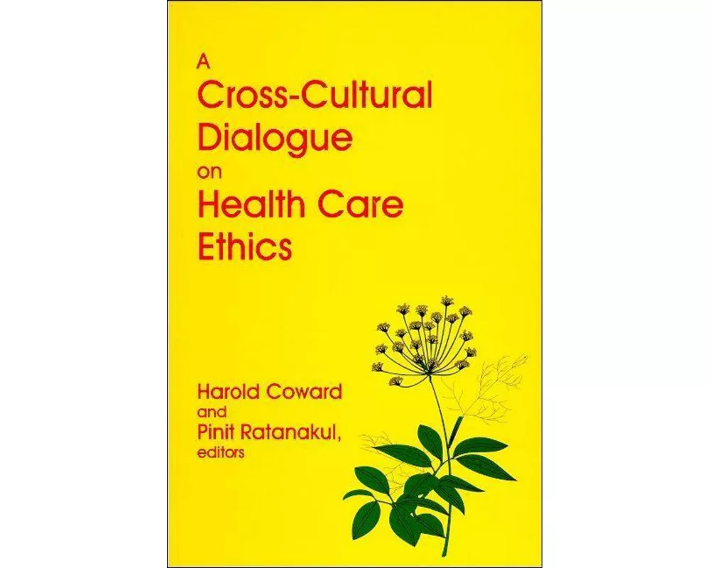 A Cross-cultural Dialogue on Health Care Ethics
