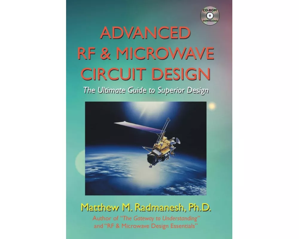 Advanced Rf & Microwave Circuit Design (Updated & Modernized Edition - June 2018)