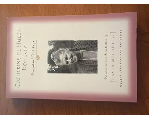 Catherine de Hueck Doherty: Essential Writings (Modern Spiritual Masters)