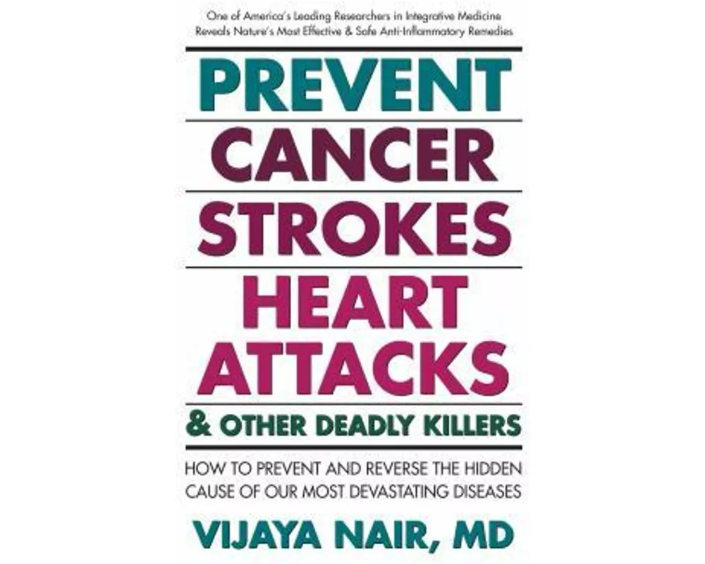 Prevent Cancer, Strokes, Heart Attacks & Other Deadly Killers