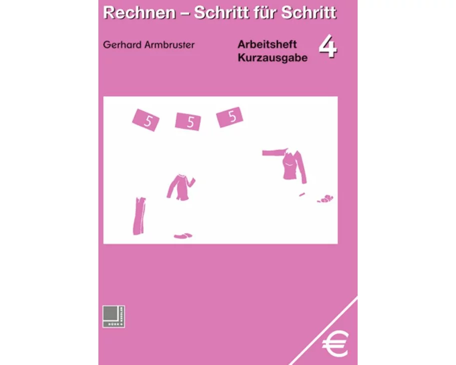 Rechnen - Schritt für Schritt 4. Arbeitsheft Kurzausgabe