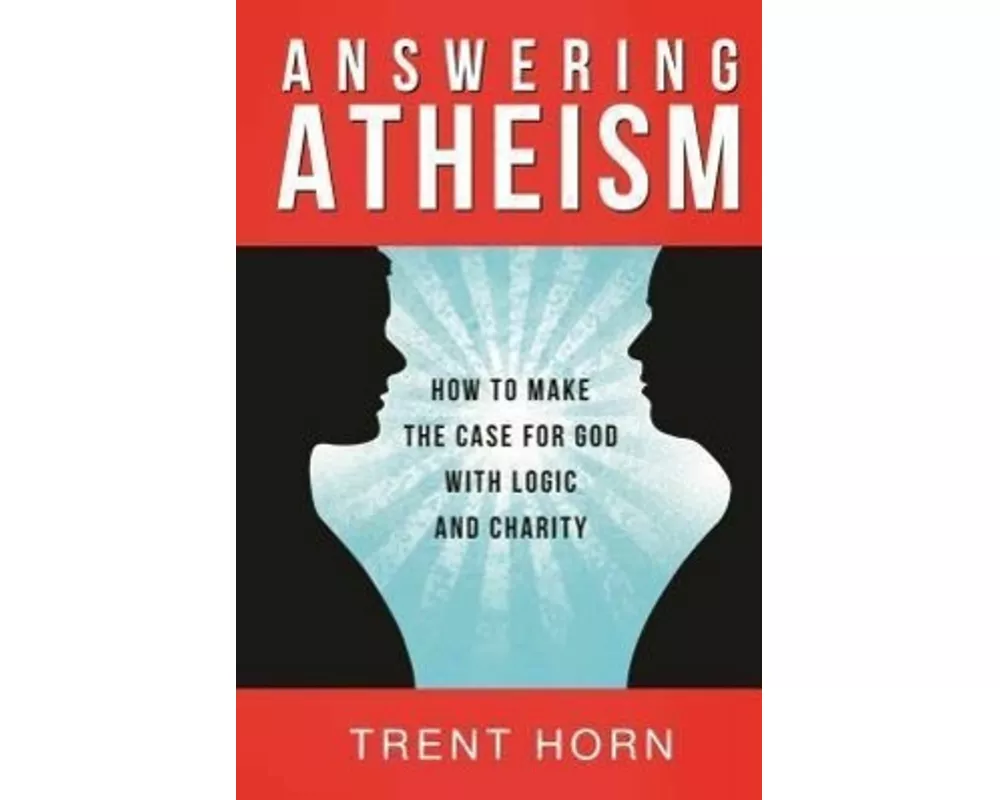 Answering Atheism: How to Made