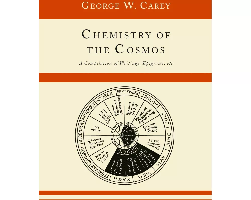 Chemistry of the Cosmos; A Compilation Of Writings, Epigrams, Etc