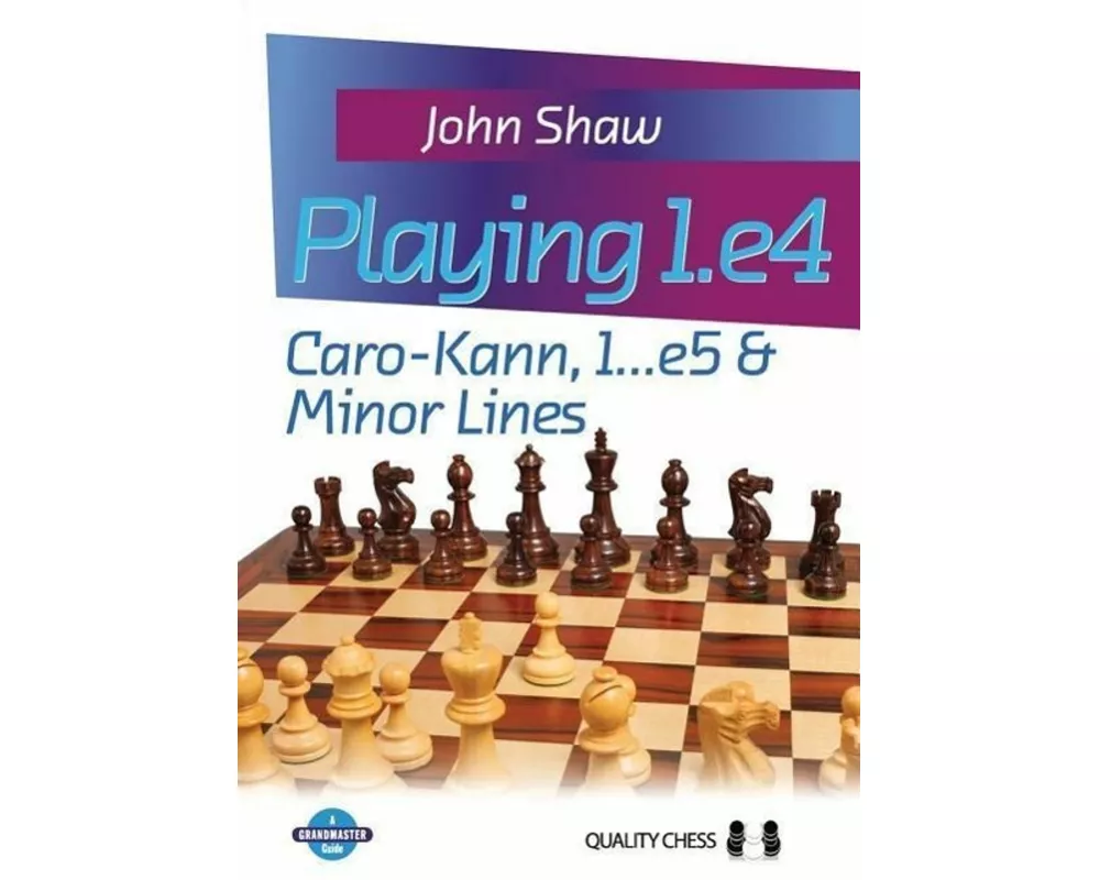 Playing 1.e4: Caro-Kann, 1...e5 & Minor Lines