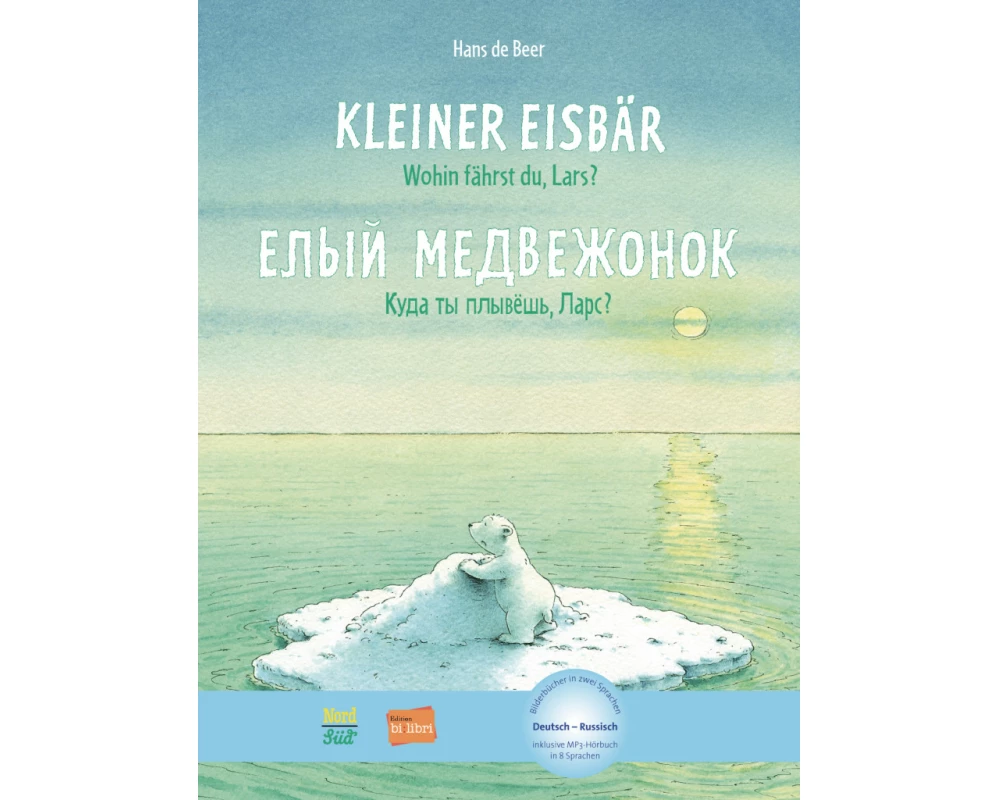 Kleiner Eisbär - Wohin fährst du, Lars? Kinderbuch Deutsch-Russisch