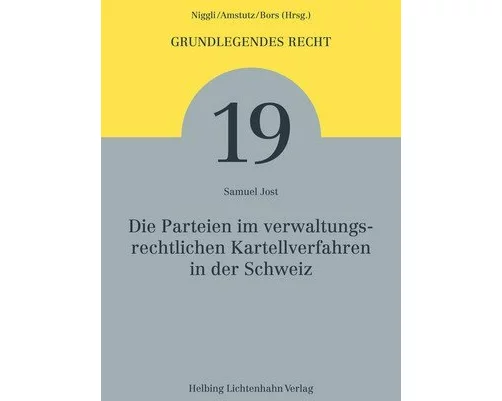 Die Parteien im verwaltungsrechtlichen Kartellverfahren in der Schweiz