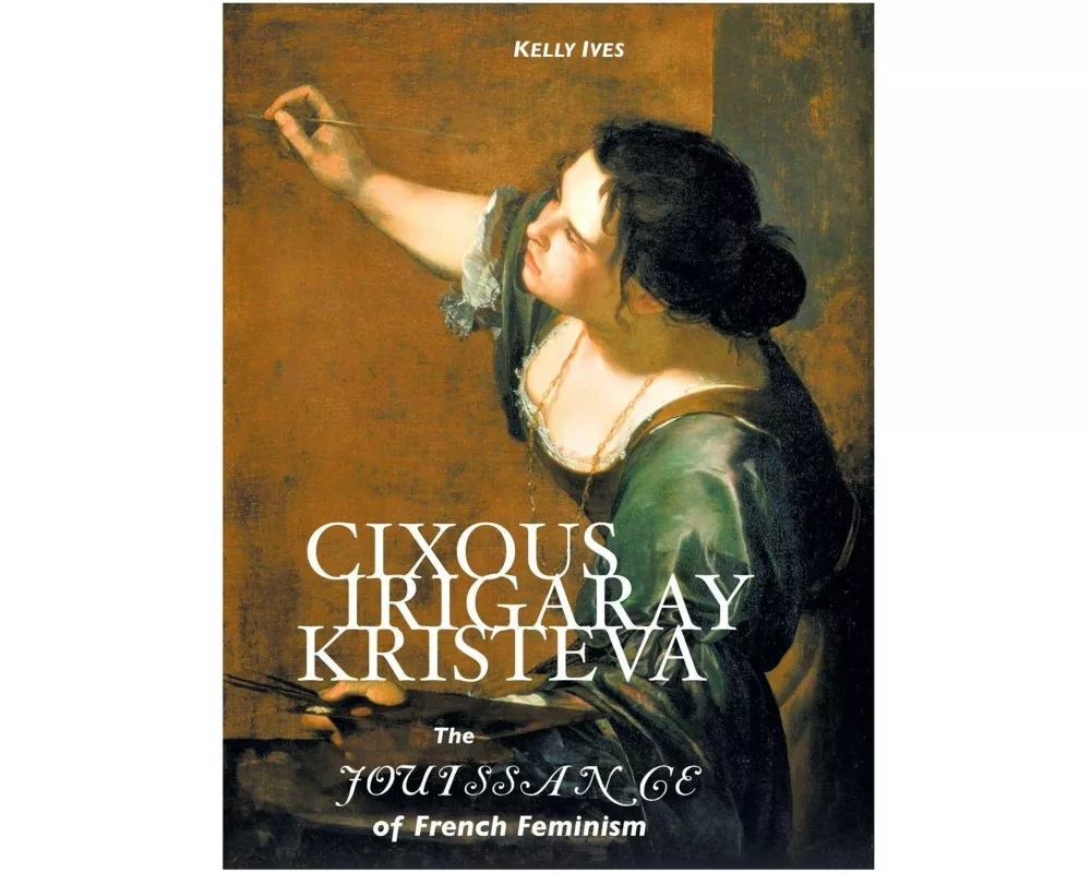 Cixous, Irigaray, Kristeva