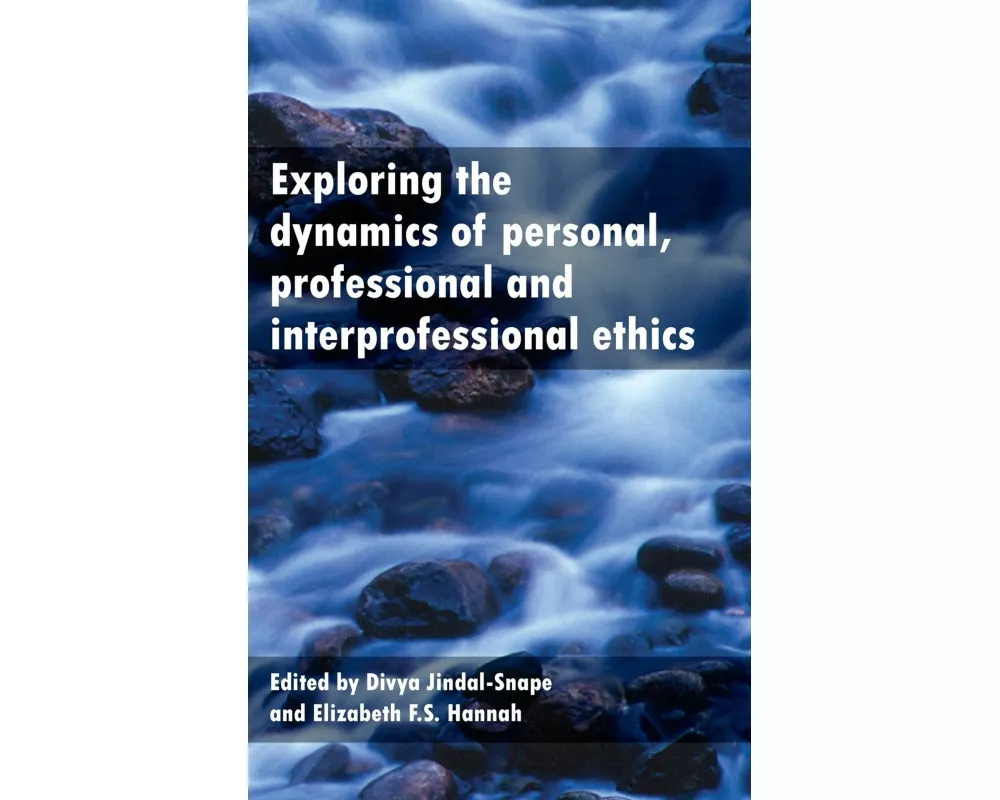 Exploring the Dynamics of Personal, Professional and Interprofessional Ethics