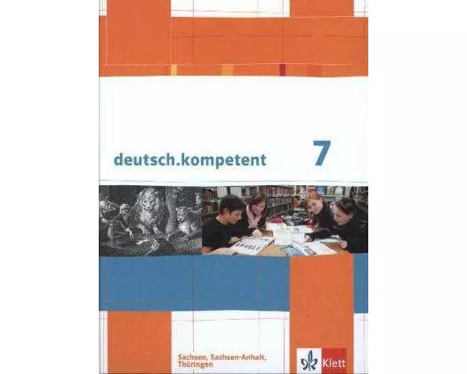 deutsch.kompetent. Schülerbuch 7. Klasse mit Onlineangebot. Ausgabe für Sachsen, Sachsen-Anhalt und Thüringen