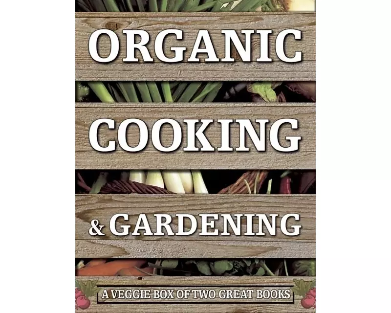 Organic Cooking & Gardening: A Veggie Box of Two Great Books