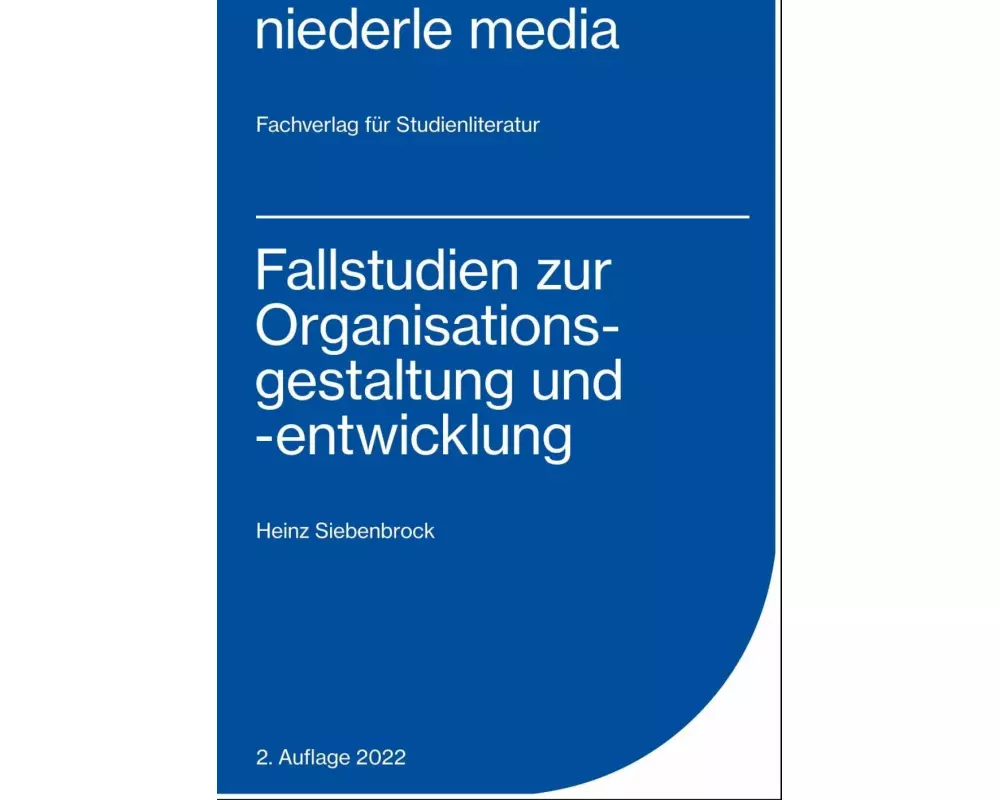 Fallstudien zur Organisationsgestaltung und -entwicklung