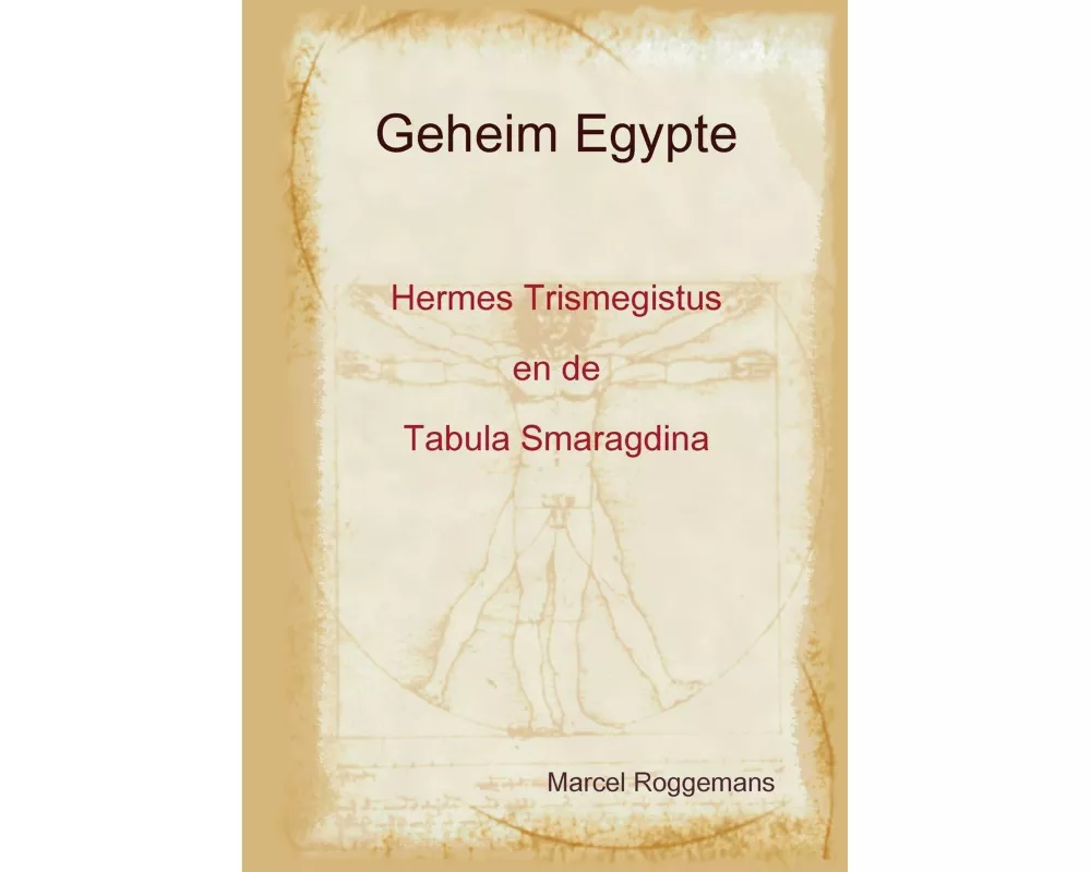 Geheim Egypte - Hermestrismegistus En de Tabula Smaragdina