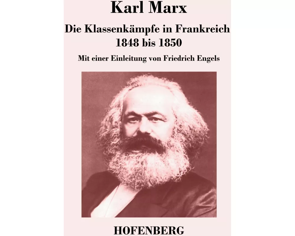 Die Klassenkämpfe in Frankreich 1848 bis 1850