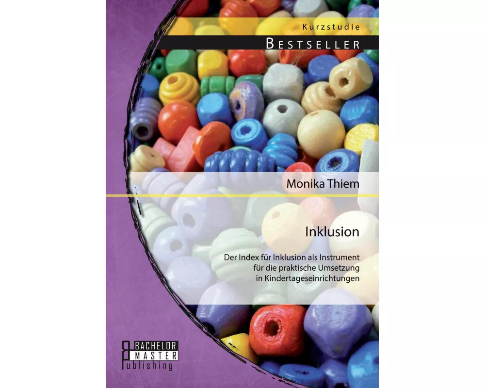 Inklusion: Der Index für Inklusion als Instrument für die praktische Umsetzung in Kindertageseinrichtungen