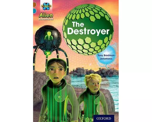 Project X Alien Adventures: Brown Book Band, Oxford Level 9: The Destroyer
