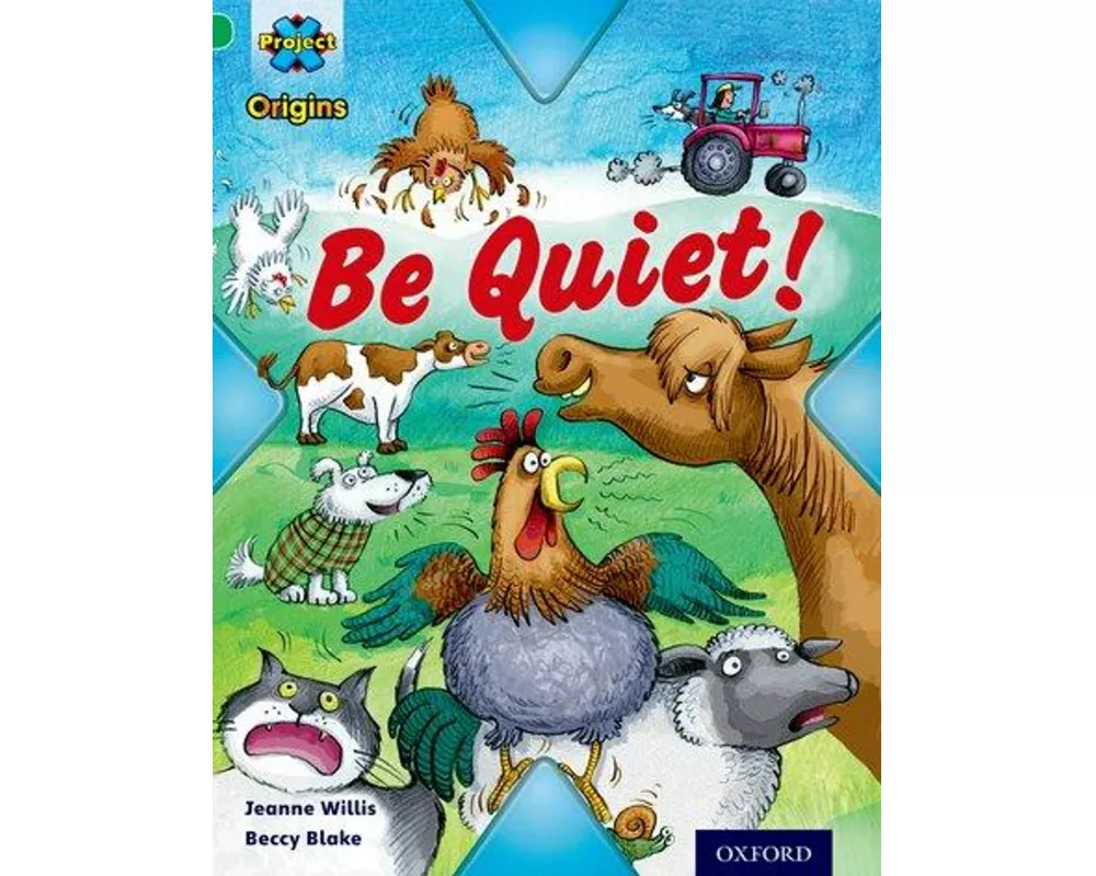Project X Origins: Green Book Band, Oxford Level 5: Making Noise: Be Quiet!
