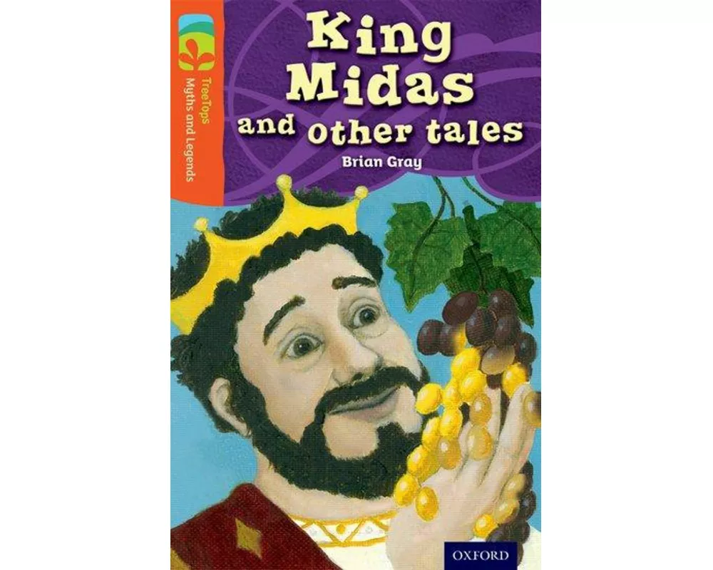 Oxford Reading Tree TreeTops Myths and Legends: Level 13: King Midas and Other Tales