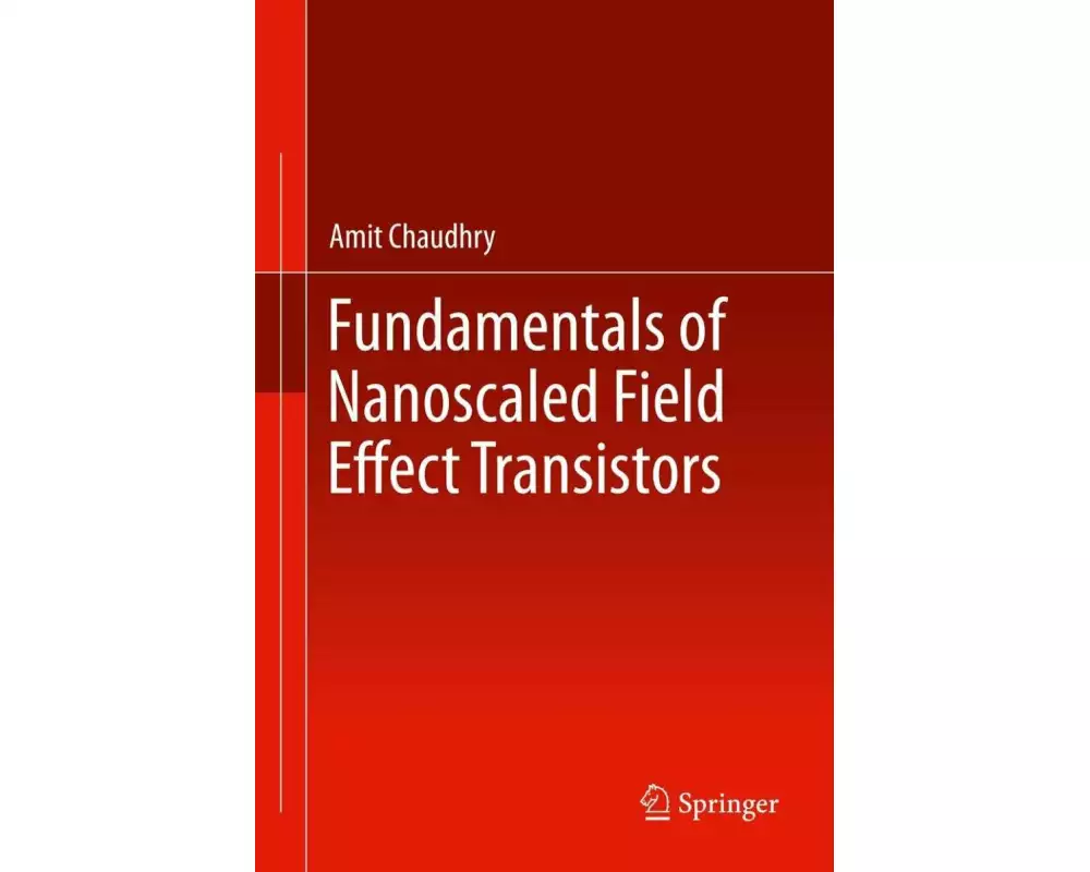 Fundamentals of Nanoscaled Field Effect Transistors