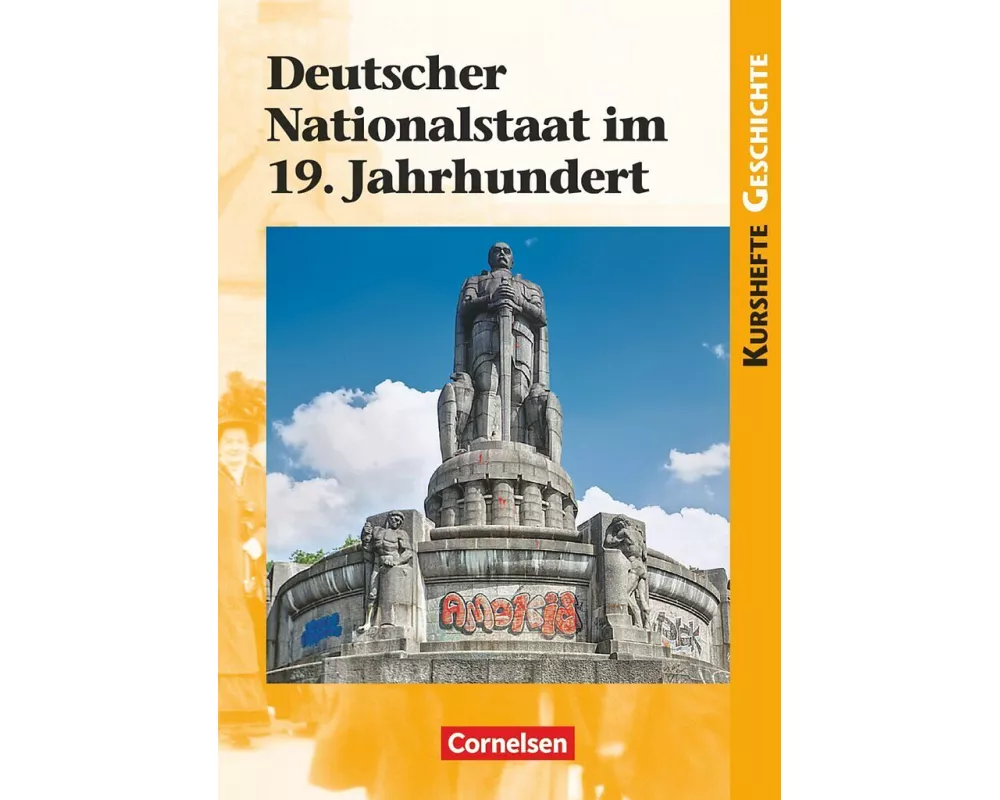 Kurshefte Geschichte, Allgemeine Ausgabe, Deutscher Nationalstaat im 19. Jahrhundert, Schülerbuch