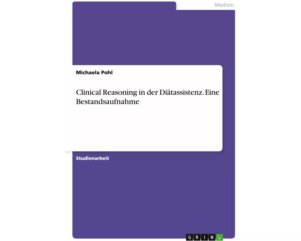 Clinical Reasoning in der Diätassistenz. Eine Bestandsaufnahme