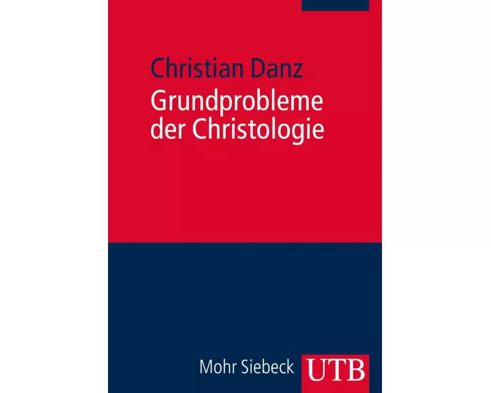 Grundprobleme der Christologie