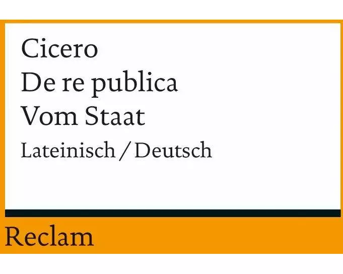 De re publica / Vom Staat. Lateinisch/Deutsch