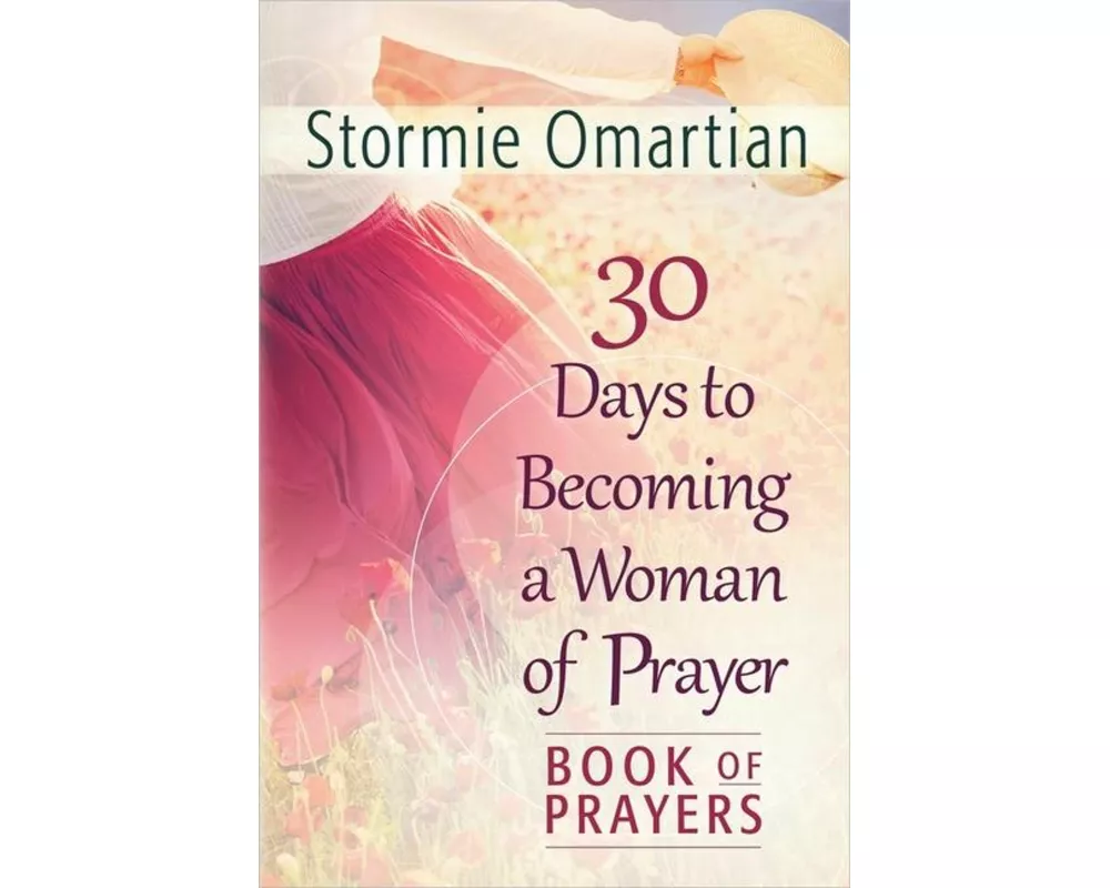 30 Days to Becoming a Woman of Prayer Book of Prayers
