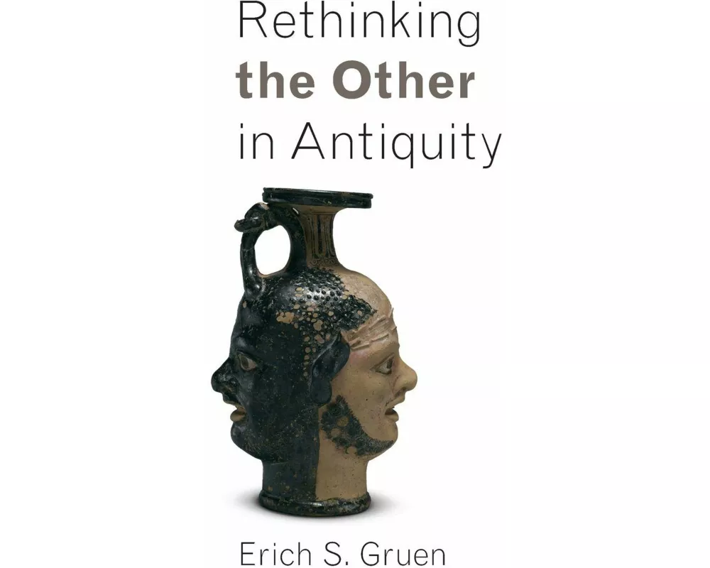 Rethinking the Other in Antiquity