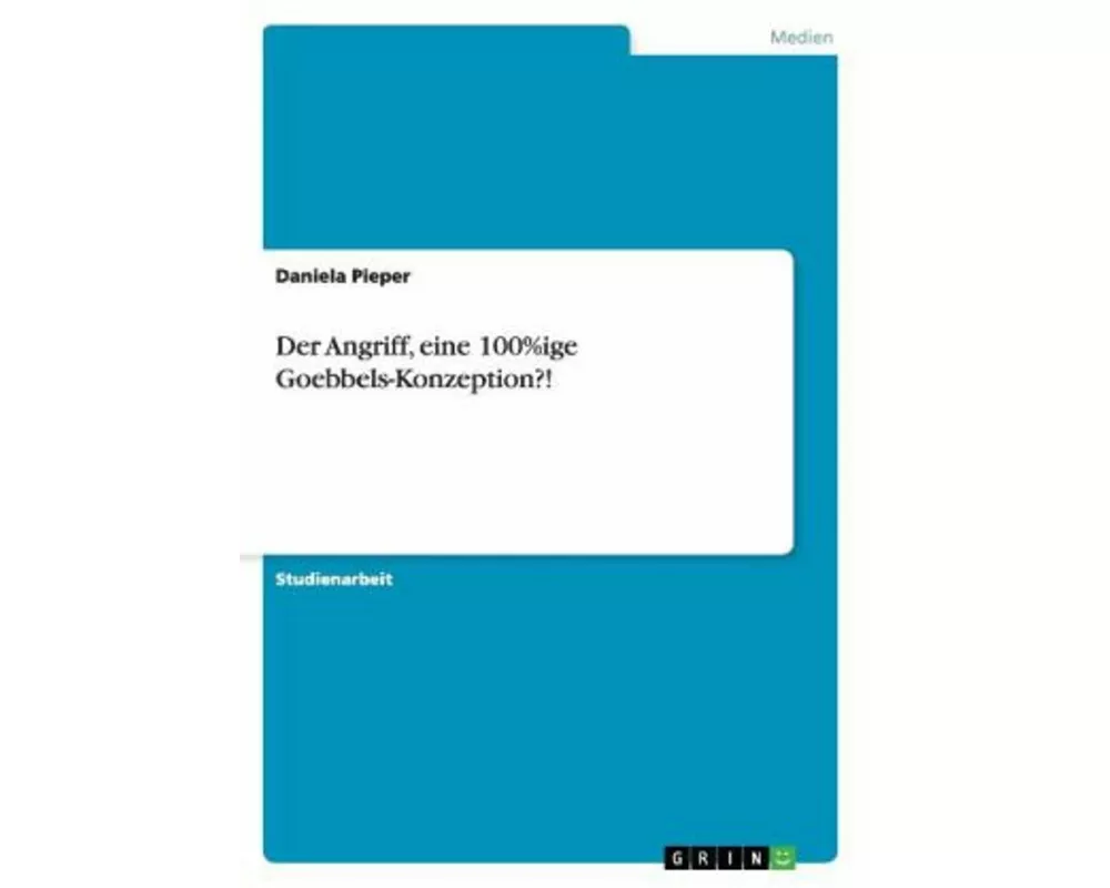 Der Angriff, eine 100%ige Goebbels-Konzeption?!