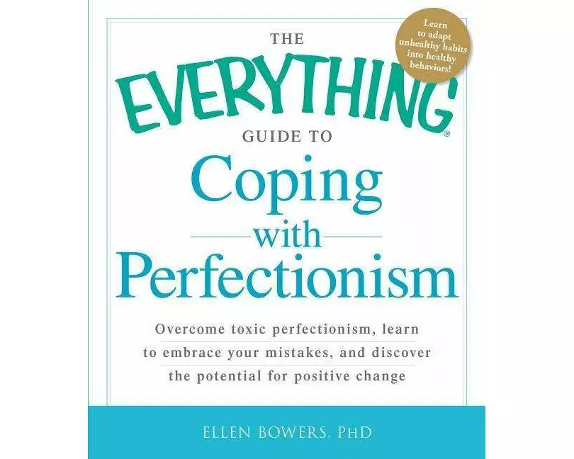 The Everything Guide to Coping with Perfectionism