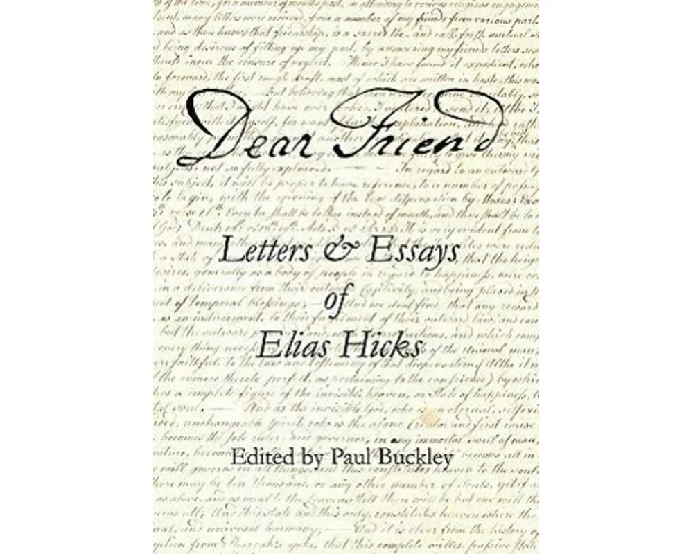 Dear Friend: Letters and Essays of Elias Hicks