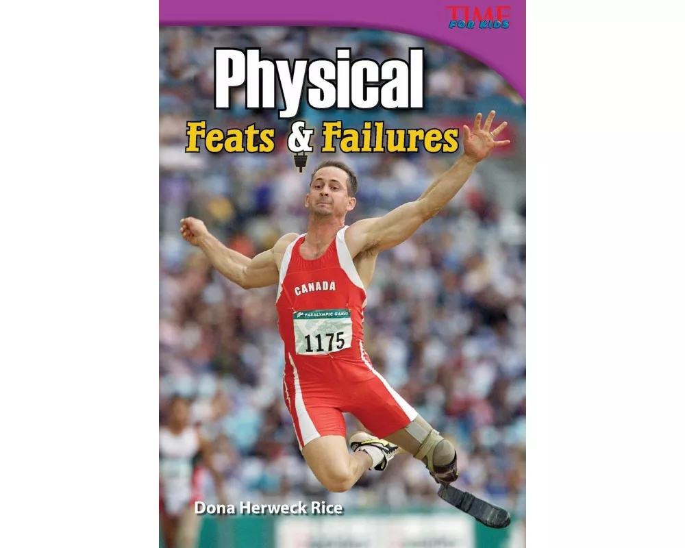 Physical: Feats & Failures