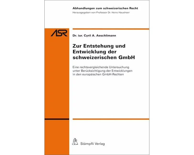 Zur Entstehung und Entwicklung der schweizerischen GmbH