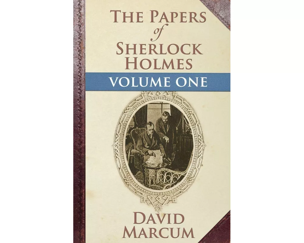 The Papers of Sherlock Holmes: Vol. I