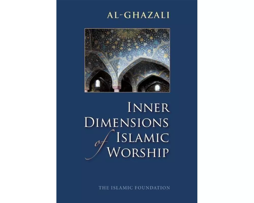 Inner Dimensions of Islamic Worship