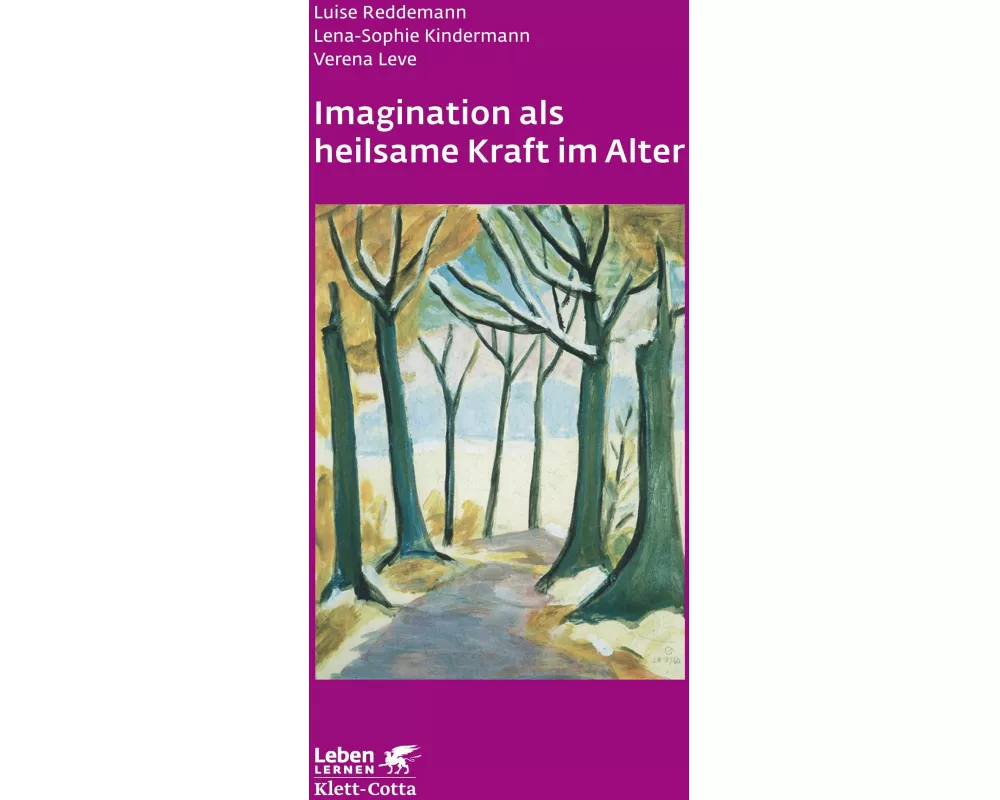 Imagination als heilsame Kraft im Alter (Leben Lernen, Bd. 262)