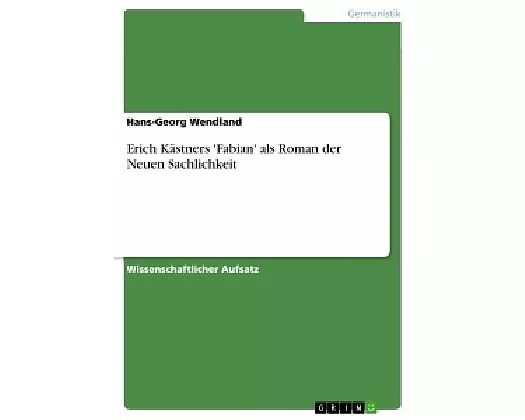 Erich Kästners 'Fabian' als Roman der Neuen Sachlichkeit