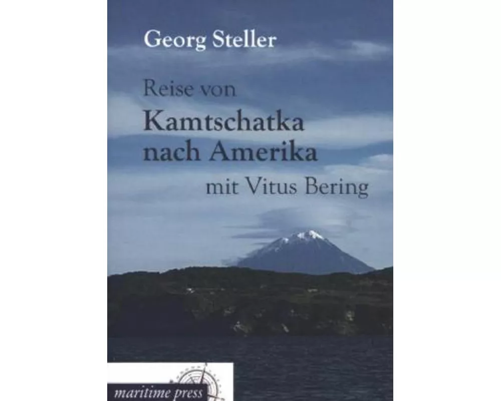 Reise von Kamtschatka nach Amerika mit Vitus Bering