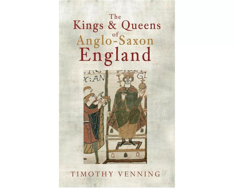 The Kings & Queens of Anglo-Saxon England