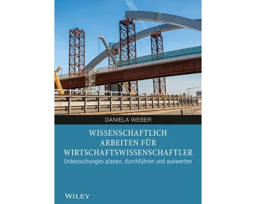 Wissenschaftlich arbeiten für Wirtschaftswissenschaftler