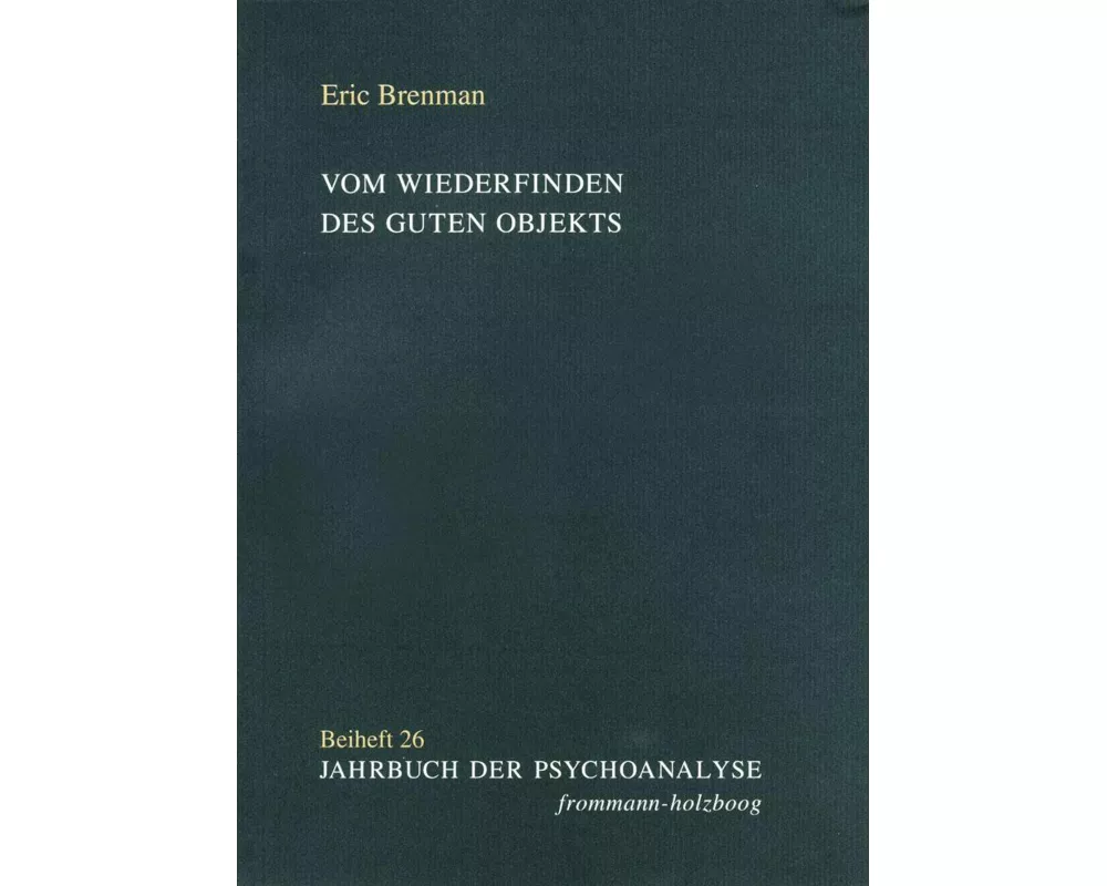 Vom Wiederfinden des guten Objekts