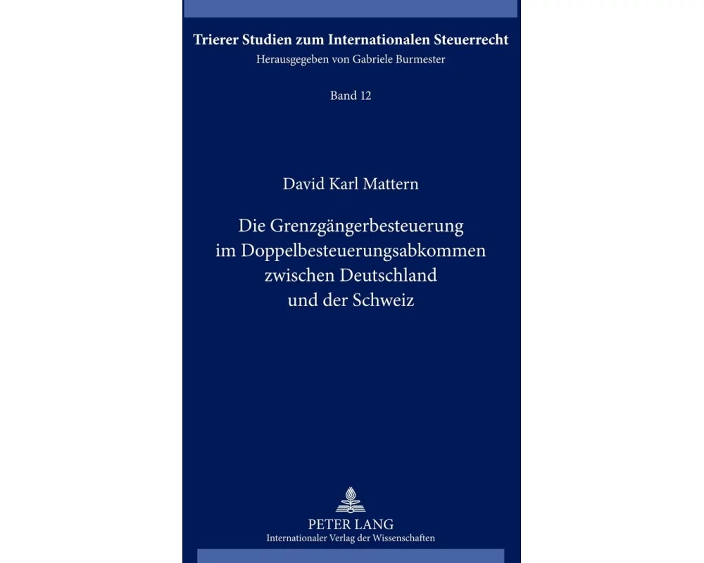Die Grenzgängerbesteuerung im Doppelbesteuerungsabkommen zwischen Deutschland und der Schweiz
