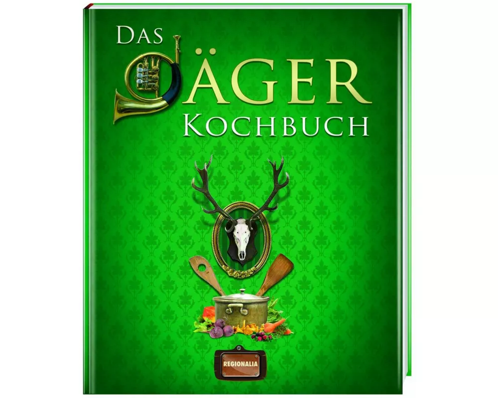 Das Jäger Kochbuch