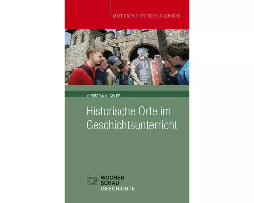 Historische Orte im Geschichtsunterricht
